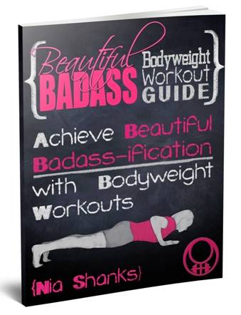 nia shanks, beautiful badass bodyweight workout, bodyweight