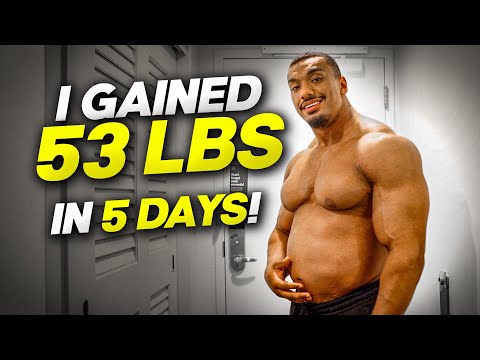 I Gained 53 lbs in 5 Days!