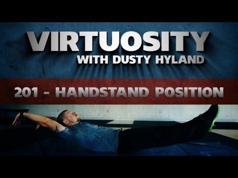 Virtuosity 201 - &quot;Handstand Position&quot;