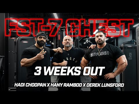 Mr. Olympia Hadi Choopan X Hany Rambod X Derek Lunsford | FST-7 Chest