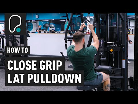 How To Do A Close Grip Lat Pulldown