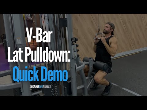 V-Bar Lat Pulldown: Quick Demo