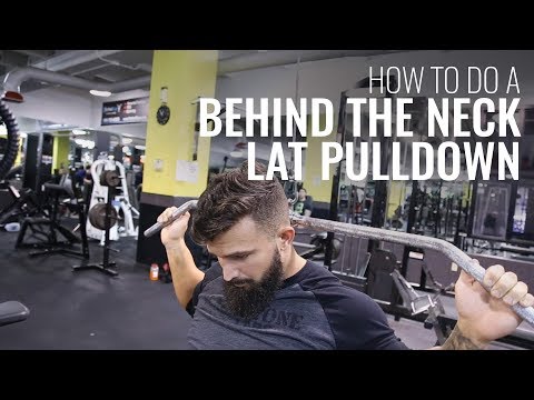 How to do a Behind the Neck Lat Pulldown