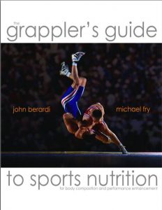 grappler's guide to sports nutrition, john berardi, michael fry, bjj diet