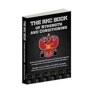 kettlebells, rkc book of strength and conditioning, rkc book, rkc kettlebells